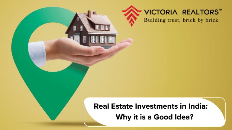 Real Estate Investments in India: Why It Is A Good Idea?